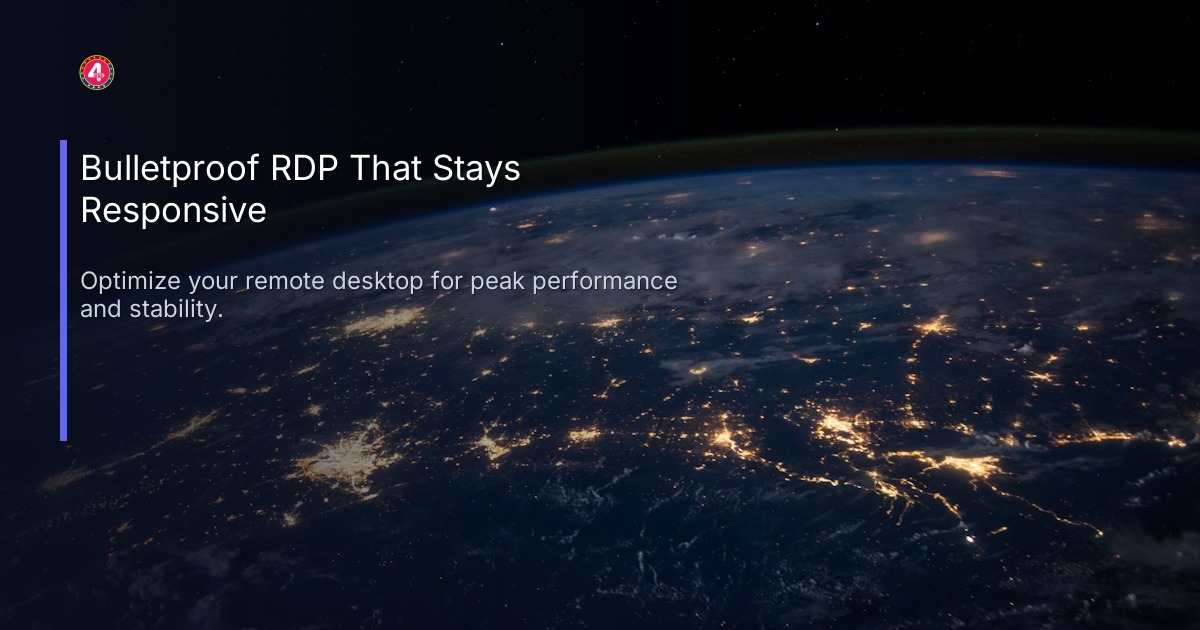 Bulletproof RDP That Stays Responsive