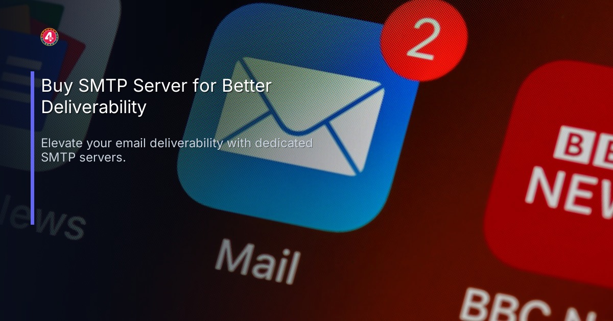 Buy SMTP Server for Better Deliverability