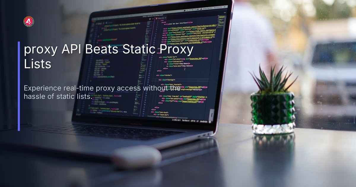 proxy API Beats Static Proxy Lists