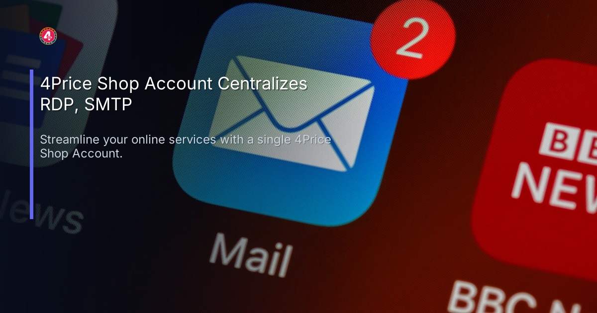 4Price Shop Account Centralizes RDP, SMTP